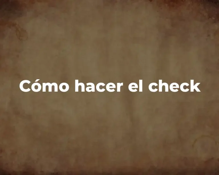 Cómo hacer el check