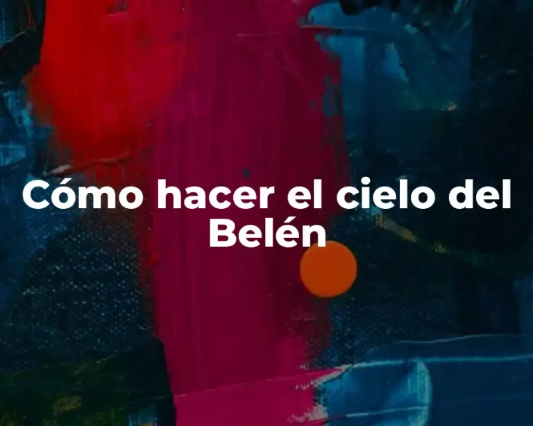 Cómo hacer el cielo del Belén