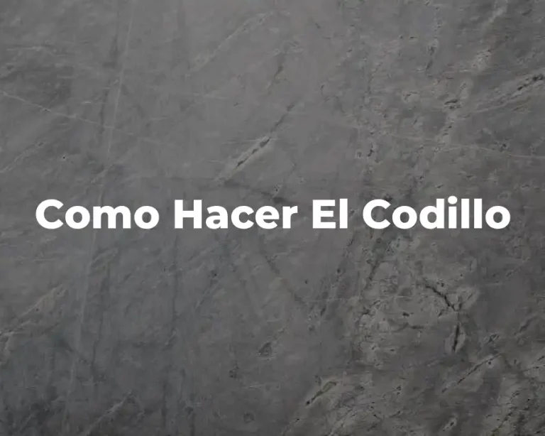 Como Hacer El Codillo