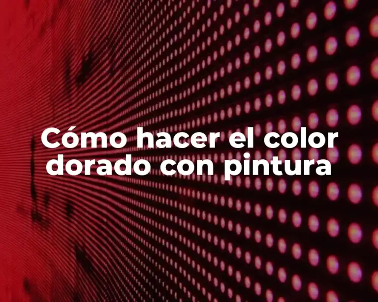 Cómo hacer el color dorado con pintura
