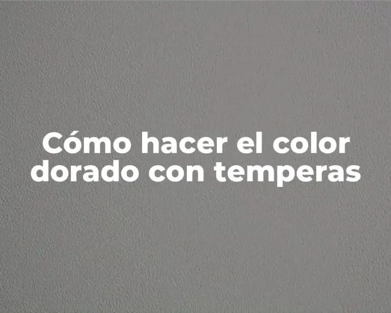 Cómo hacer el color dorado con temperas