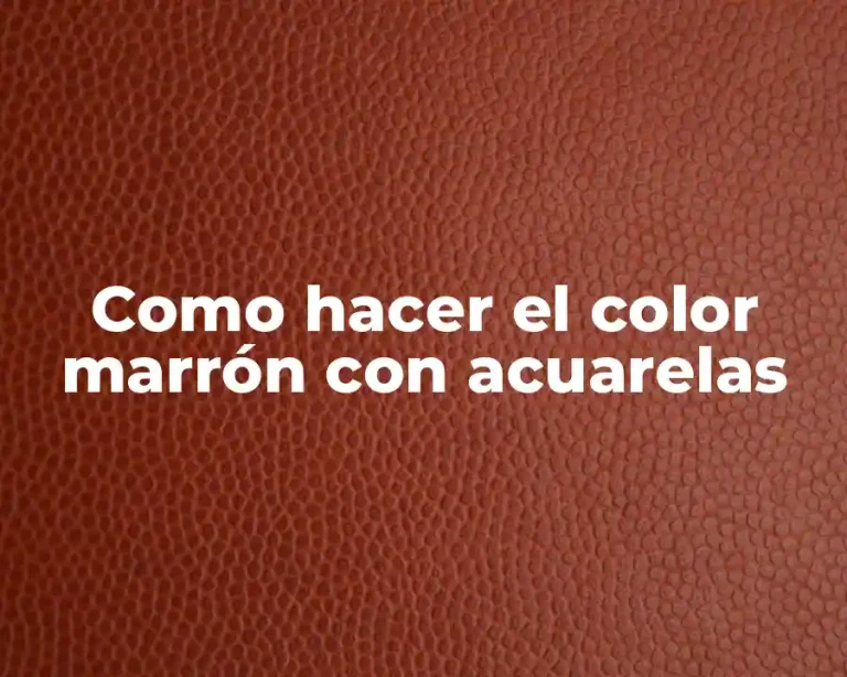 Como hacer el color marrón con acuarelas