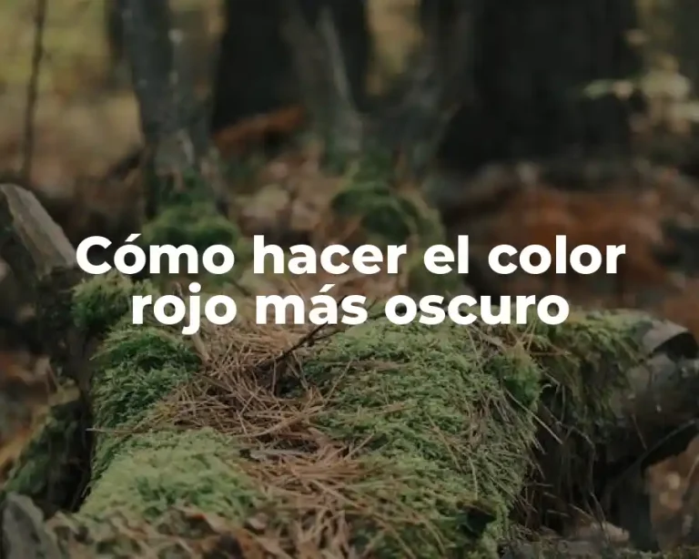 Cómo hacer el color rojo más oscuro