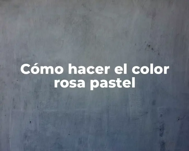 Cómo hacer el color rosa pastel