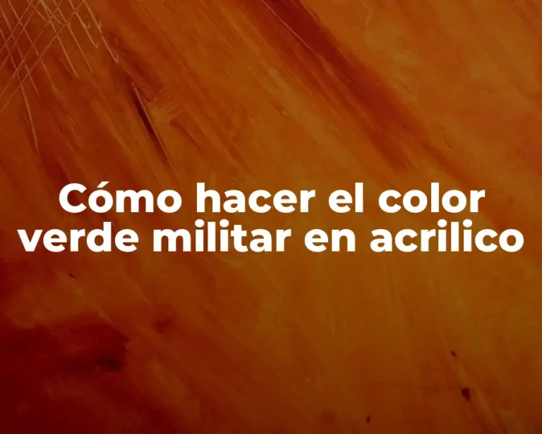Cómo hacer el color verde militar en acrilico