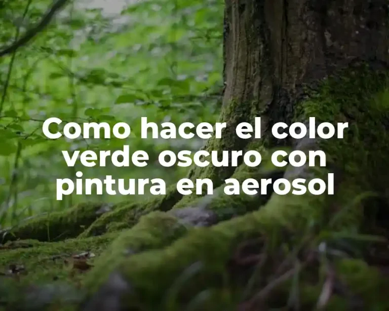 Como hacer el color verde oscuro con pintura en aerosol