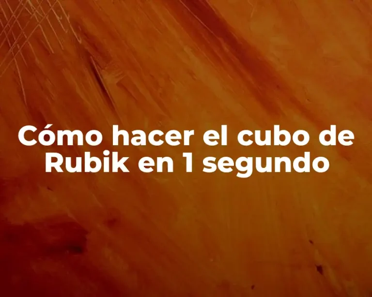 Cómo hacer el cubo de Rubik en 1 segundo