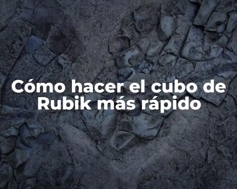 Cómo hacer el cubo de Rubik más rápido