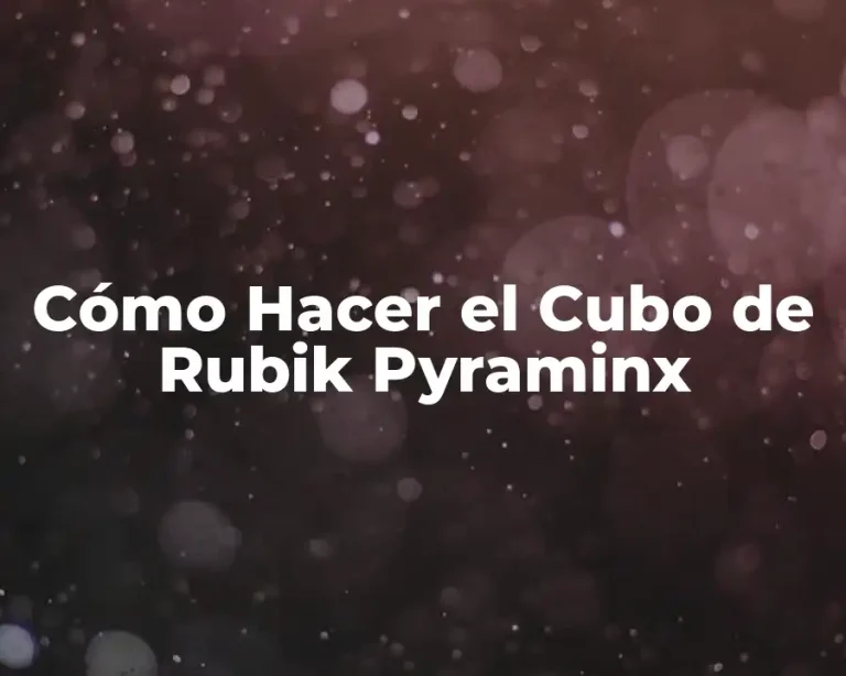 Cómo Hacer el Cubo de Rubik Pyraminx