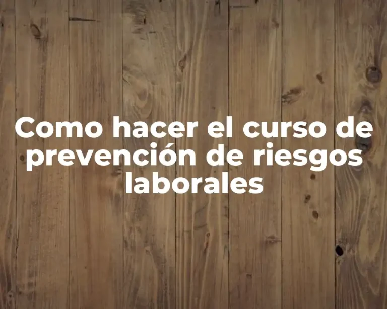 Como hacer el curso de prevención de riesgos laborales