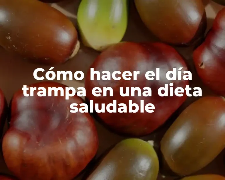 Cómo hacer el día trampa en una dieta saludable