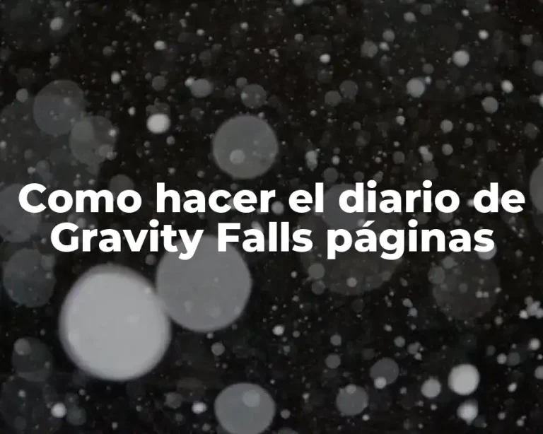 Como hacer el diario de Gravity Falls páginas