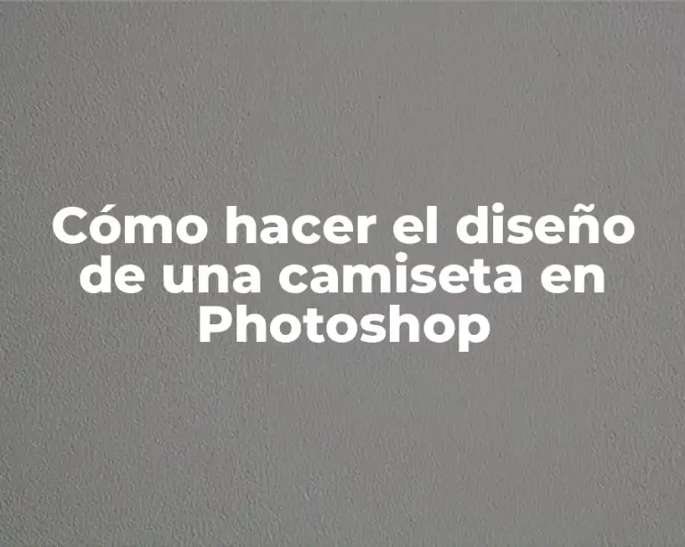 Cómo hacer el diseño de una camiseta en Photoshop