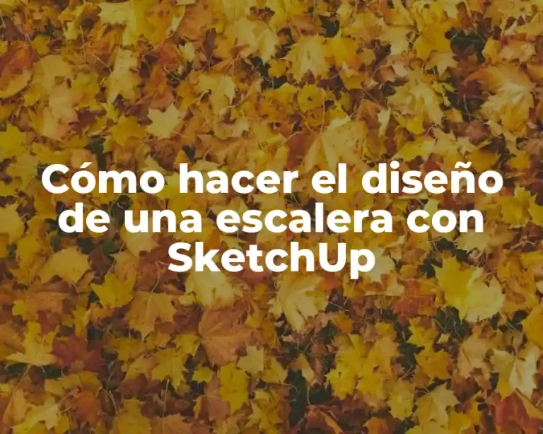 Cómo hacer el diseño de una escalera con SketchUp