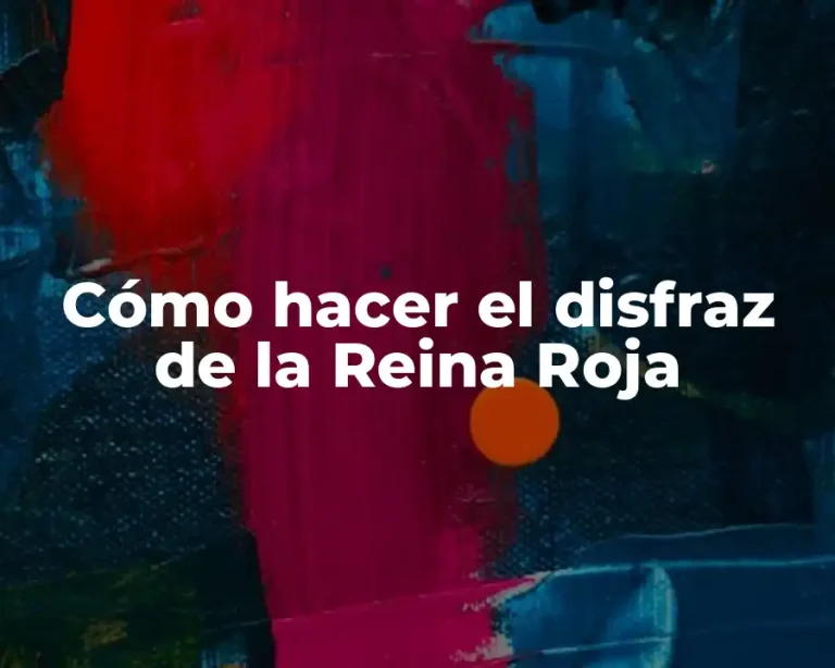 Cómo hacer el disfraz de la Reina Roja