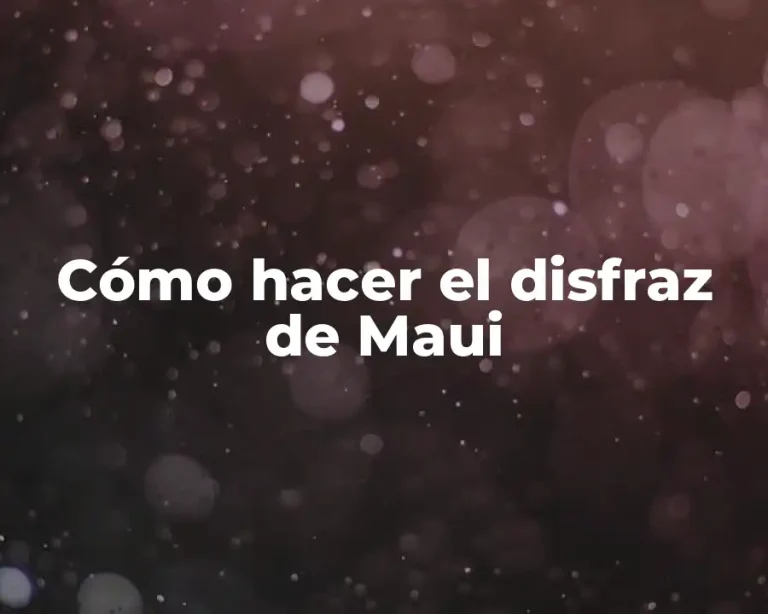 Cómo hacer el disfraz de Maui