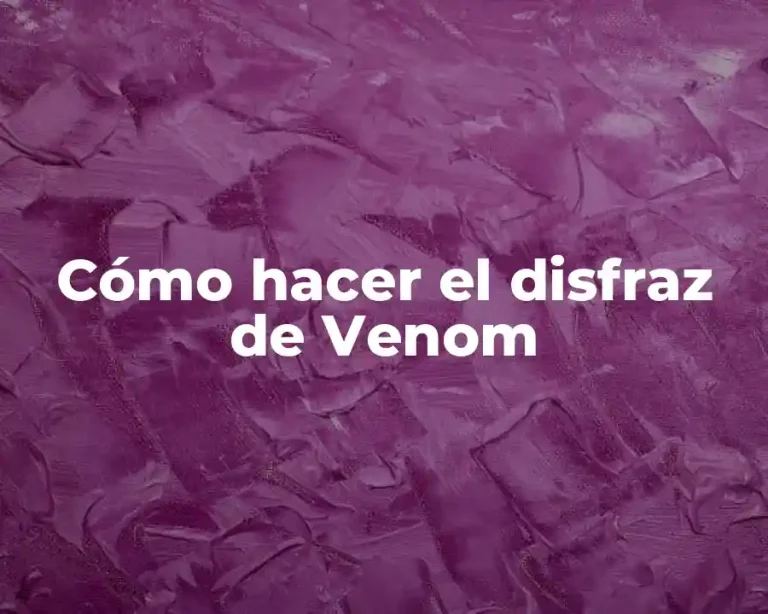 Cómo hacer el disfraz de Venom