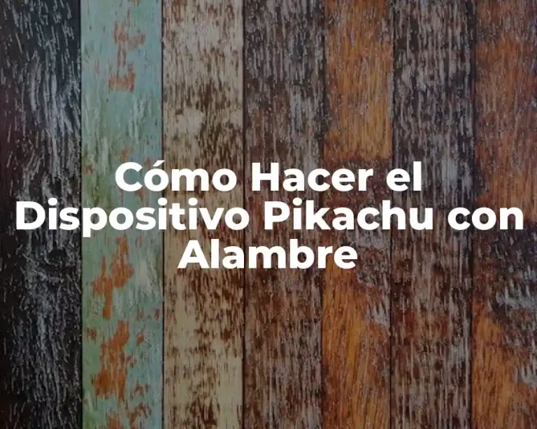 Cómo Hacer el Dispositivo Pikachu con Alambre