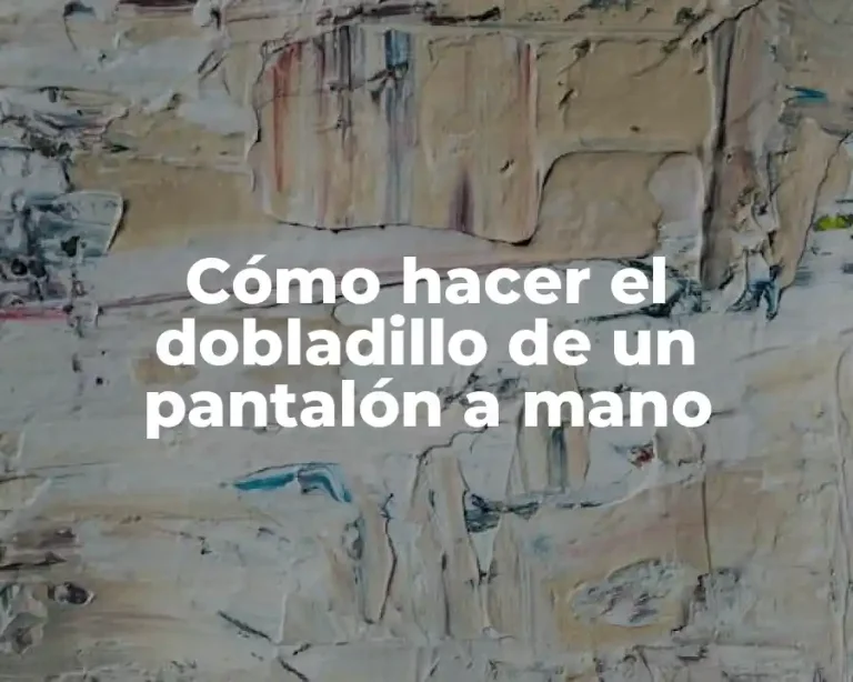 Cómo hacer el dobladillo de un pantalón a mano