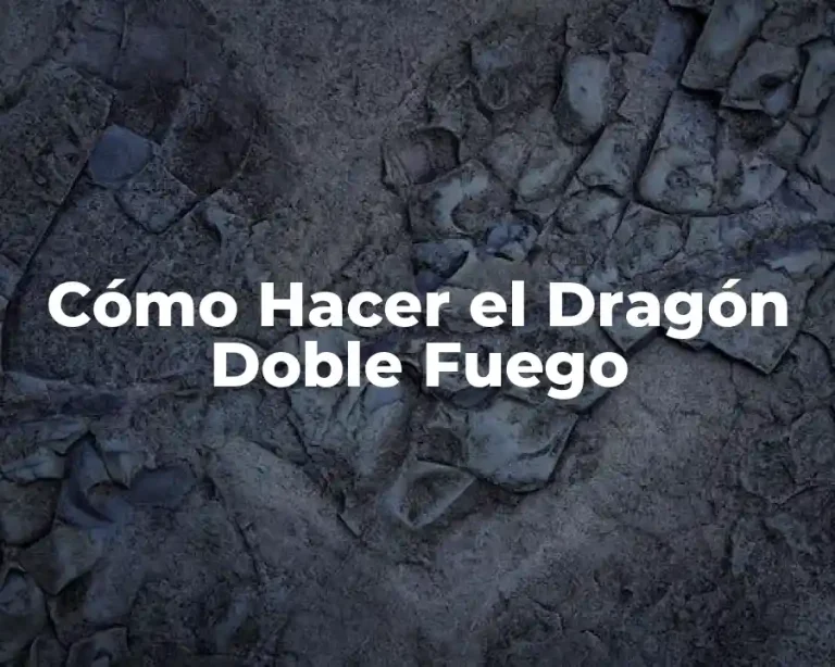 Cómo Hacer el Dragón Doble Fuego