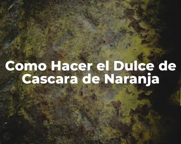 Como Hacer el Dulce de Cascara de Naranja