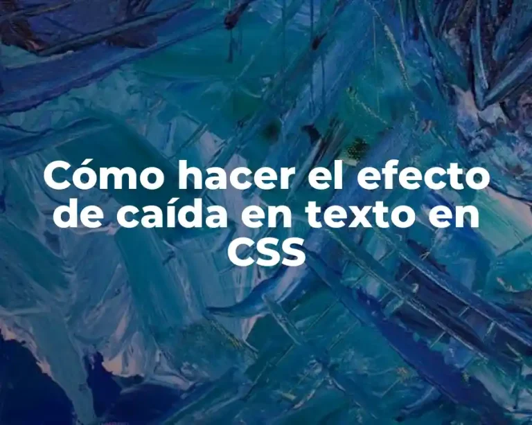 Cómo hacer el efecto de caída en texto en CSS