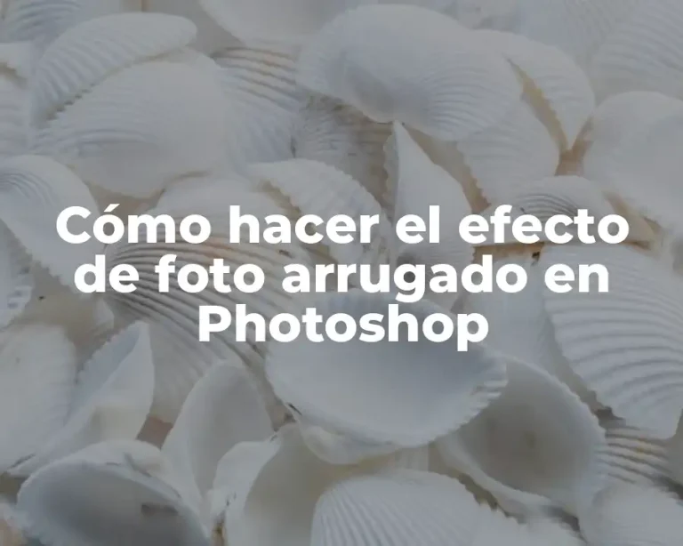 Cómo hacer el efecto de foto arrugado en Photoshop