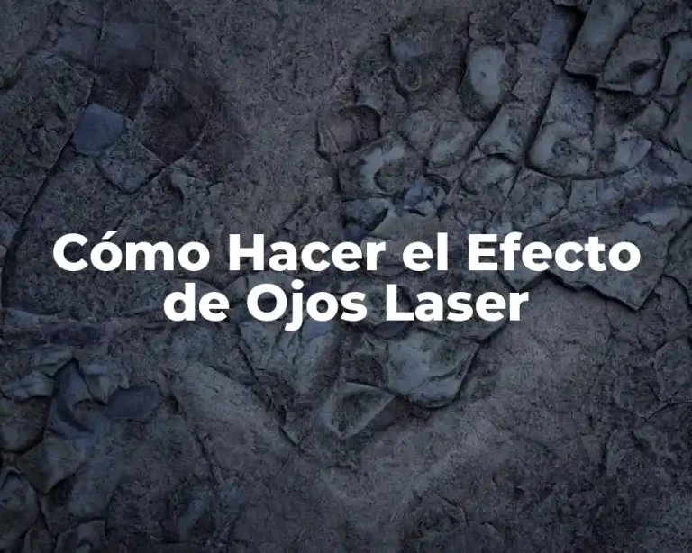 Cómo Hacer el Efecto de Ojos Laser
