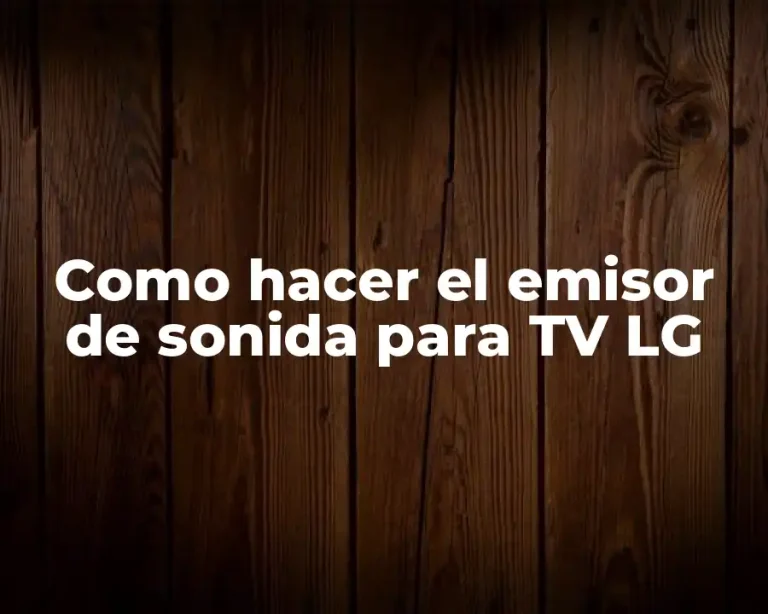 Como hacer el emisor de sonida para TV LG