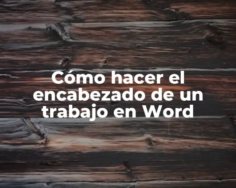 Cómo hacer el encabezado de un trabajo en Word