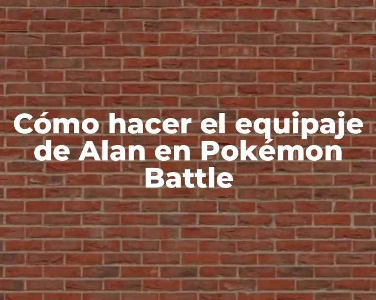 Cómo hacer el equipaje de Alan en Pokémon Battle