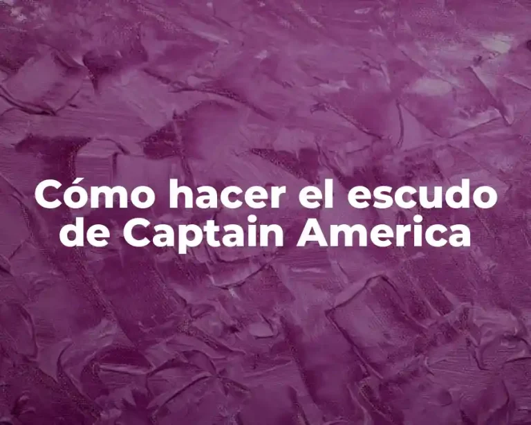 Cómo hacer el escudo de Captain America