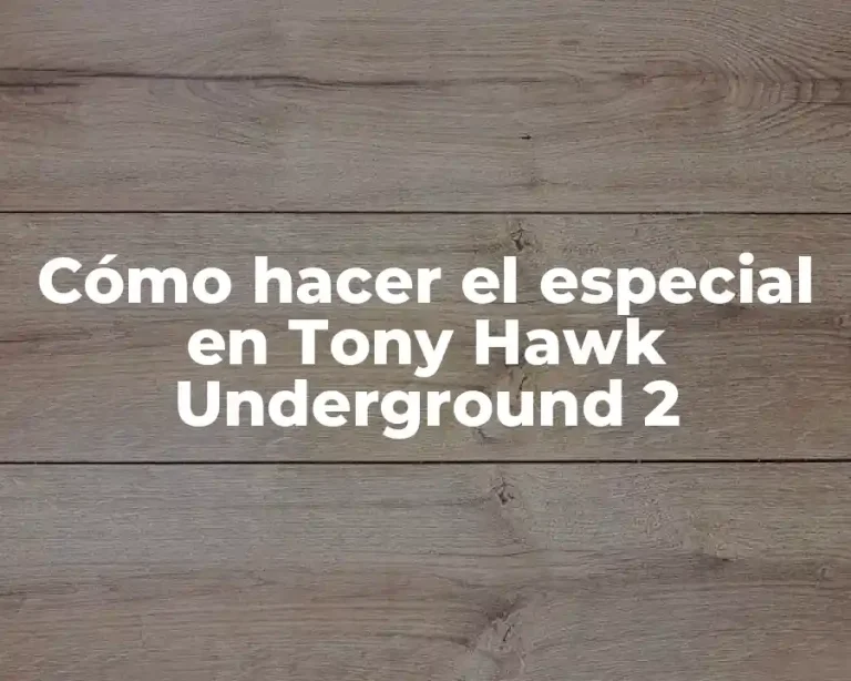 Cómo hacer el especial en Tony Hawk Underground 2