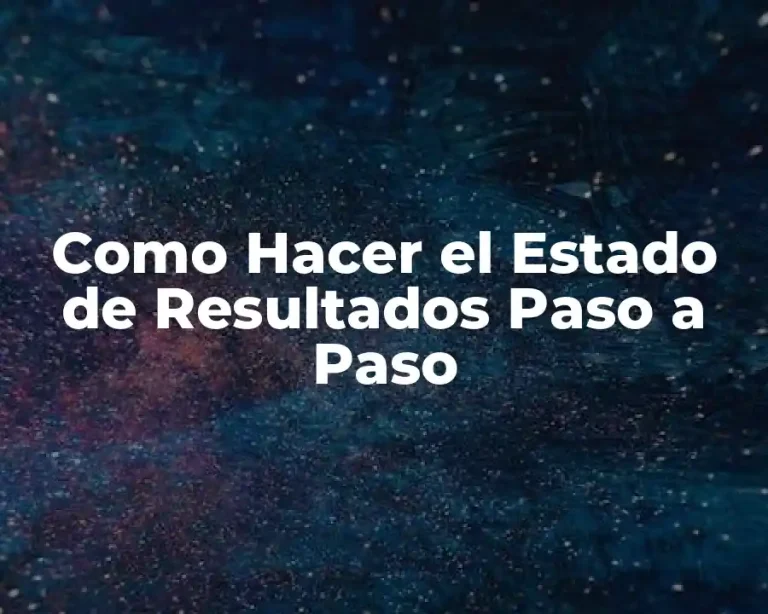 Como Hacer el Estado de Resultados Paso a Paso