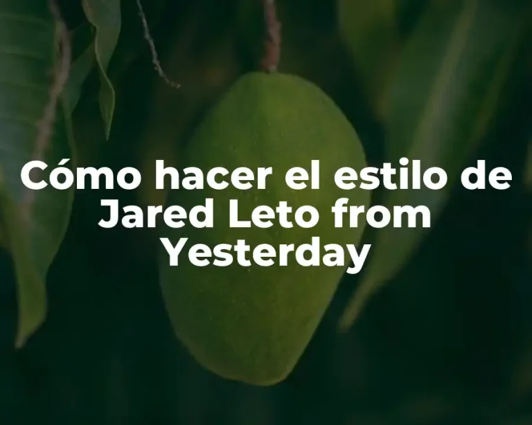 Cómo hacer el estilo de Jared Leto from Yesterday