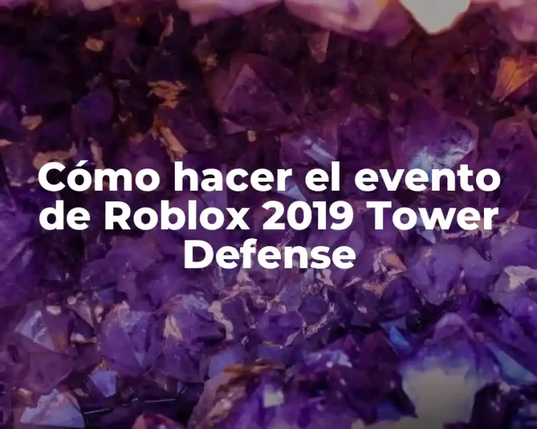 Cómo hacer el evento de Roblox 2019 Tower Defense