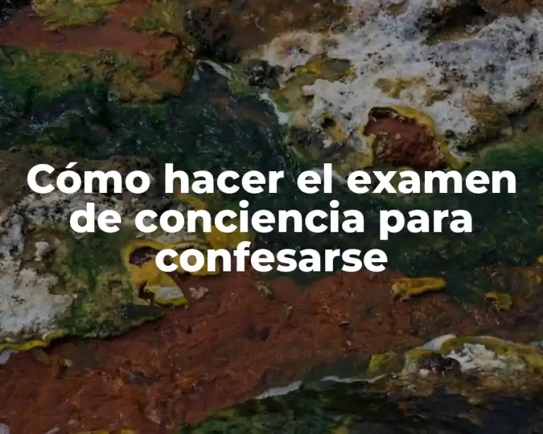 Cómo hacer el examen de conciencia para confesarse
