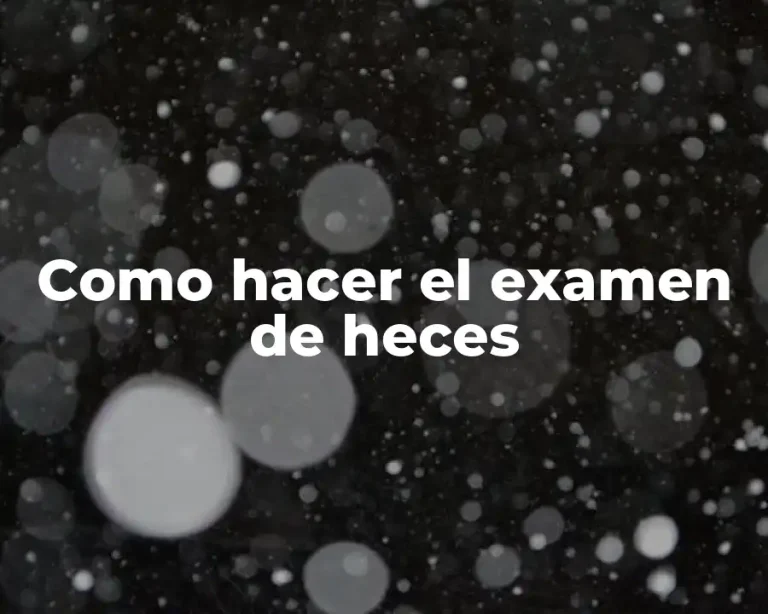 Como hacer el examen de heces
