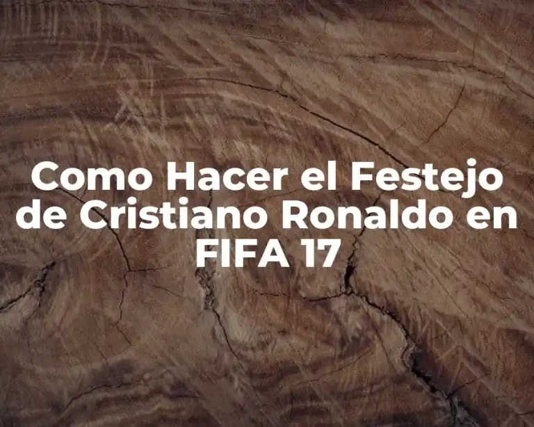 Como Hacer el Festejo de Cristiano Ronaldo en FIFA 17