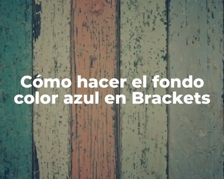 Cómo hacer el fondo color azul en Brackets