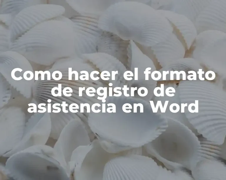 Como hacer el formato de registro de asistencia en Word