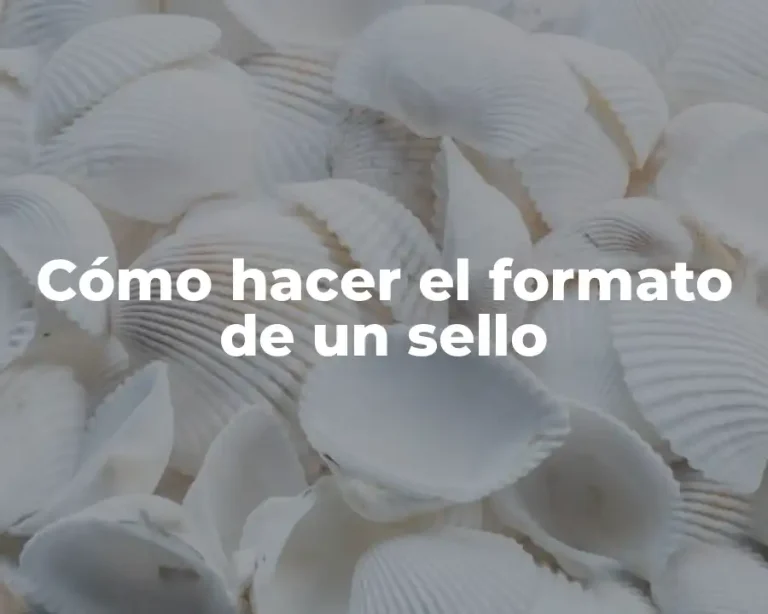 Cómo hacer el formato de un sello