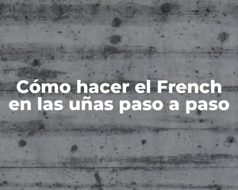 Cómo hacer el French en las uñas paso a paso
