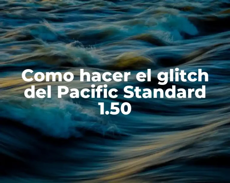 Como hacer el glitch del Pacific Standard 1.50