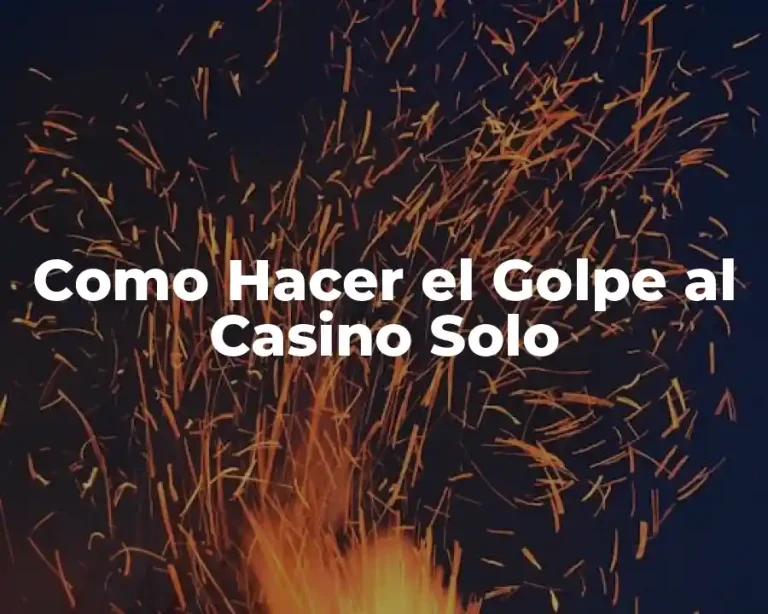 Como Hacer el Golpe al Casino Solo