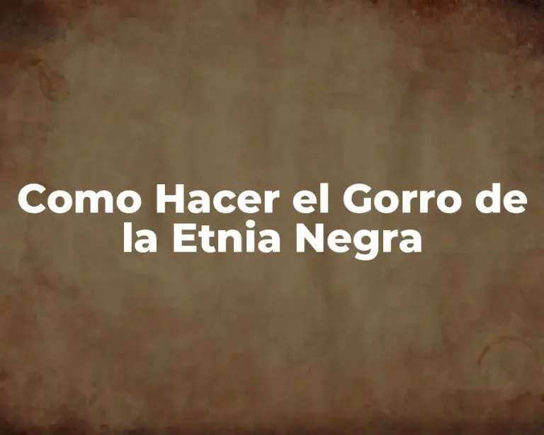 Como Hacer el Gorro de la Etnia Negra