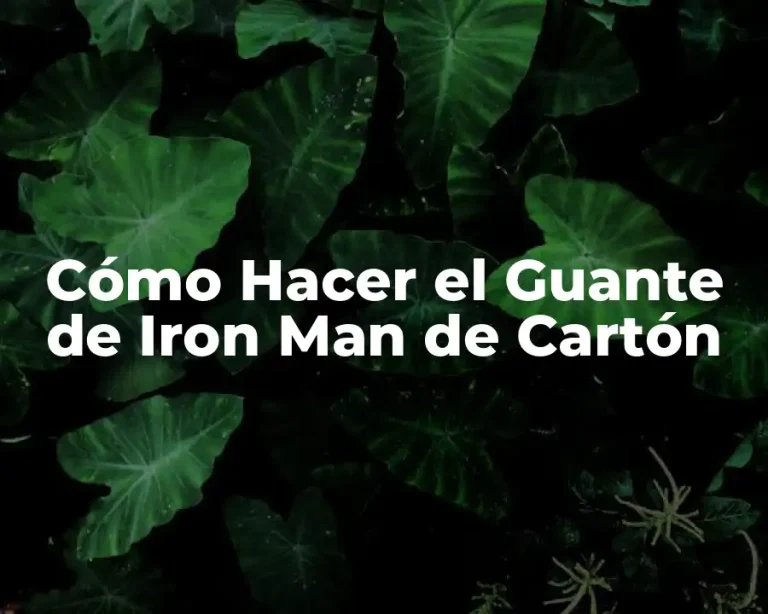 Cómo Hacer el Guante de Iron Man de Cartón