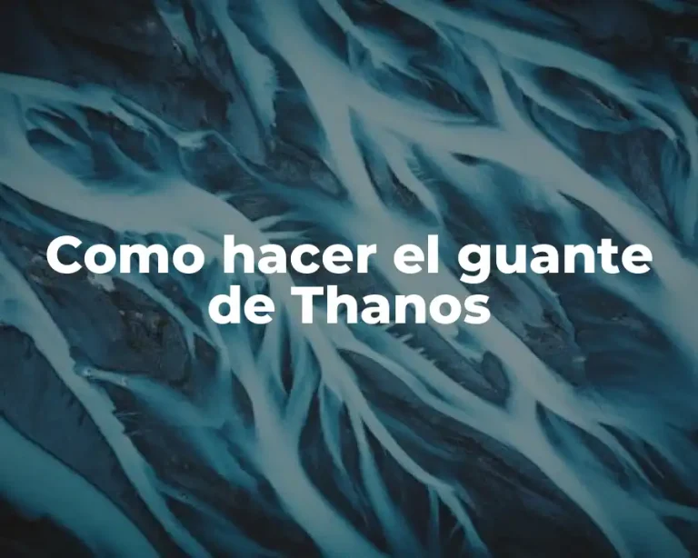 Como hacer el guante de Thanos