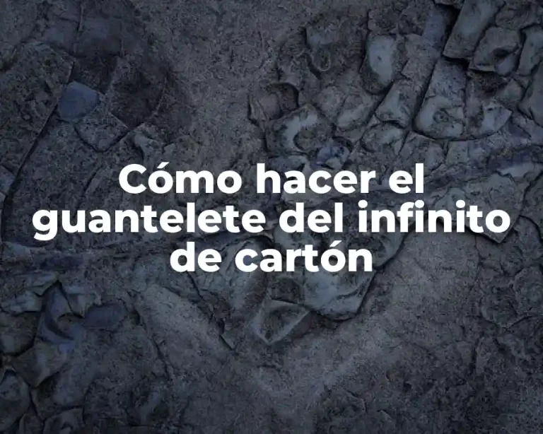 Cómo hacer el guantelete del infinito de cartón