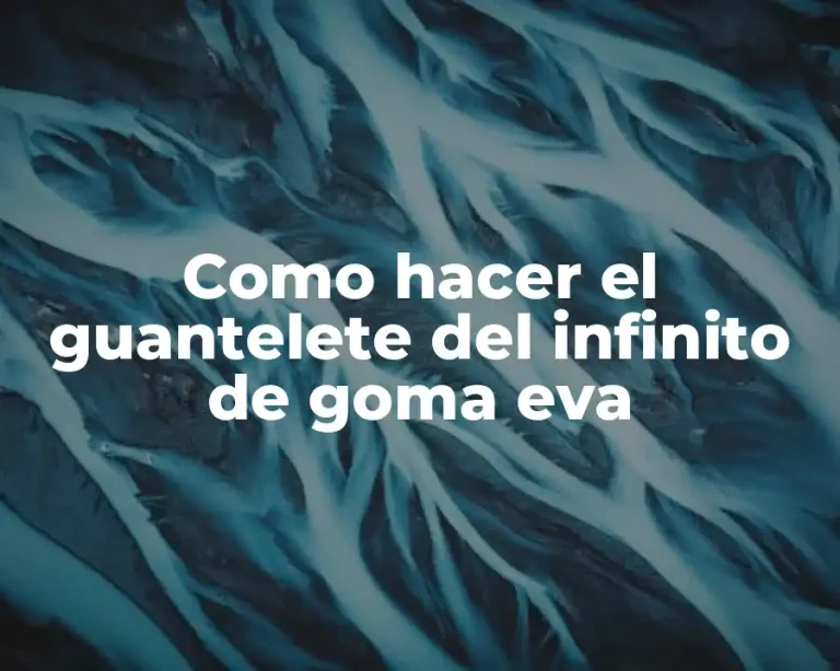 Como hacer el guantelete del infinito de goma eva